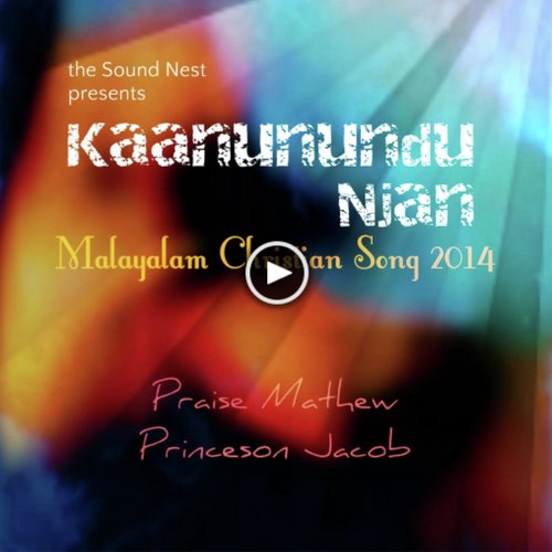Kaanunundu Njan - Praise Mathew, Princeson Jacob