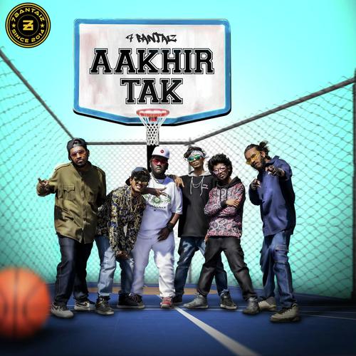 Aakhir Tak   7BantaiZ - Crackpot, Bonz N Ribz, Bonz N Ribz, Sid J, Mr.Scam, Yoku B.I.G.