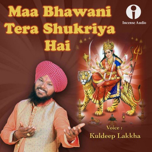 Maa Bhawani Tera Shukriya Hai - Kuldeep Lakkha
