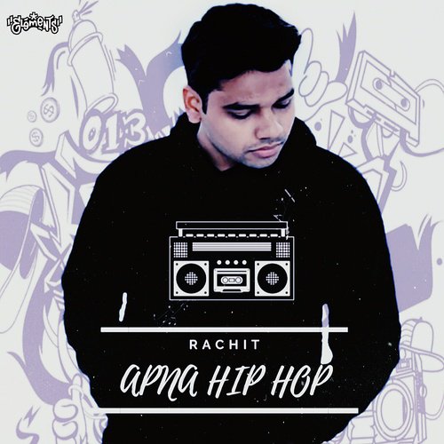 Apna Hip Hop - Rachit
