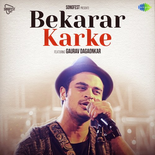 Bekarar Karke - Gaurav Dagaonkar