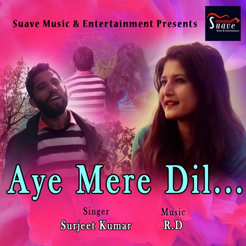 Aye Mere Dil - Surjeet Kumar