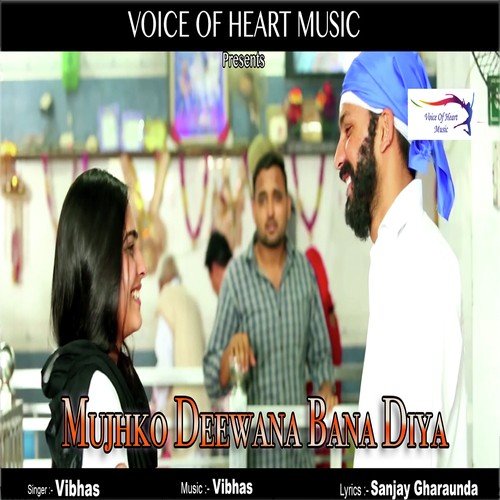 Mujhko Deewana Bana Diya - Vibhas