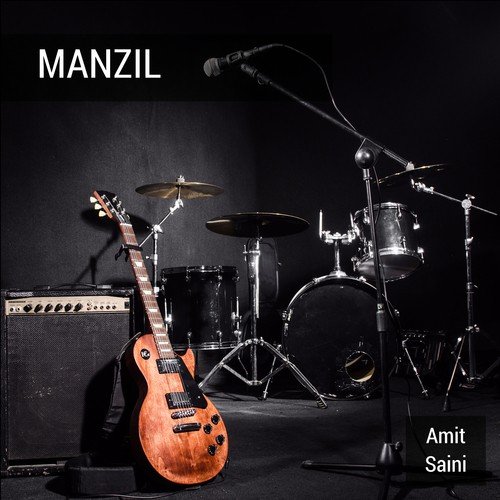 Manzil - Amit Saini