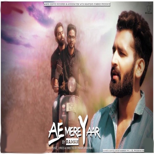 Ae Mere Yaar - Raman