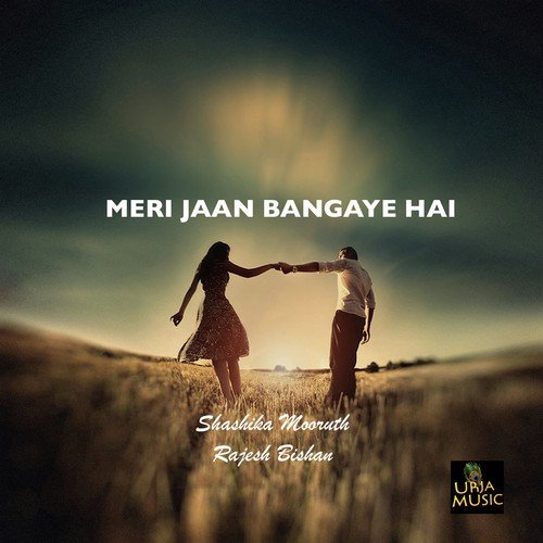 Meri Jaan Bangaye Hai - Shashika Mooruth, Rajesh Bisen