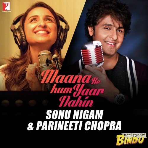Maana Ke Hum Yaar Nahin (Duet) - Sonu Nigam, Parineeti Chopra