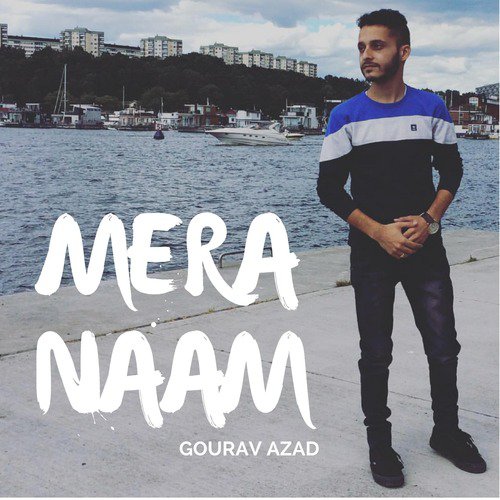 Mera Naam - Deepak Kamboj Music, Gourav Azad