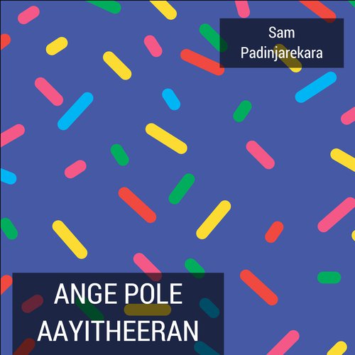 Ange Pole Aayitheeran - Sreya Jayadeep