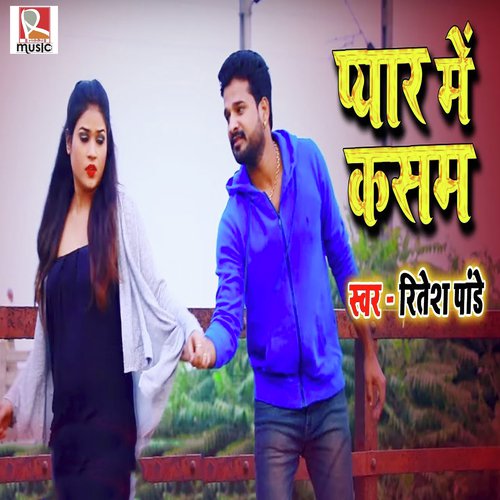 Pyar Me Kasam - Ritesh Pandey