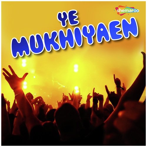 Ye Mukhiyaen - Kishor Sagar, Deepak Patel