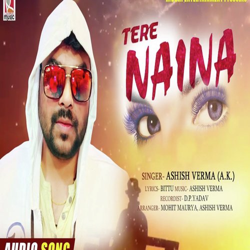 Tere Naina - Ashish Varma