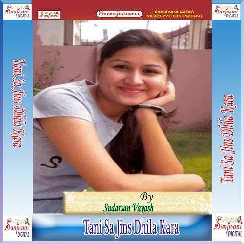 Tani Sa Jins Dhila Kara - Sudarsan Vayash