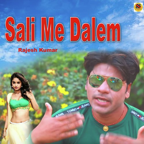 Sali Me Dalem - Rajesh Kumar