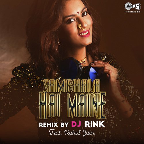 Sambhala Hai Maine Remix By DJ Rink Featuring Rahul Jain - Mann Taneja