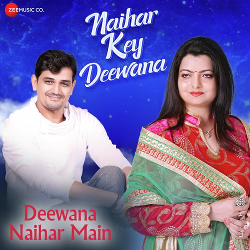 Deewana Naihar Main - Om Prakash Singh Yadav, Bhushan Dua