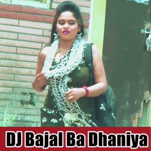 DJ Bajal Ba Dhaniya - Sunil Anmol