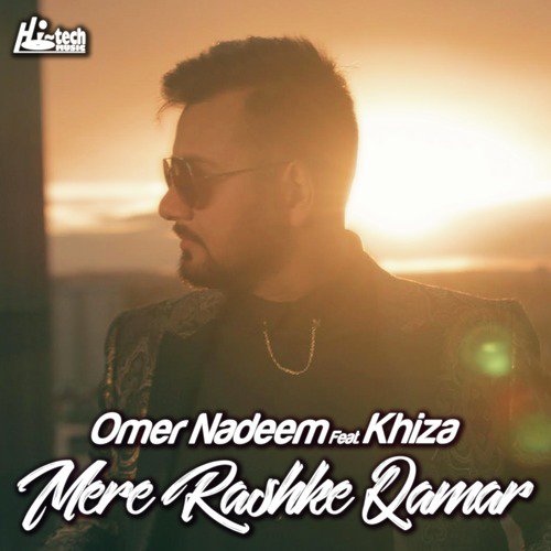 Mere Rashke Qamar - Omer Nadeem, Khiza