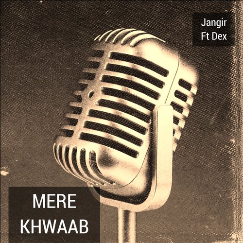 Mere Khwaab (feat. Dex) - Jangir