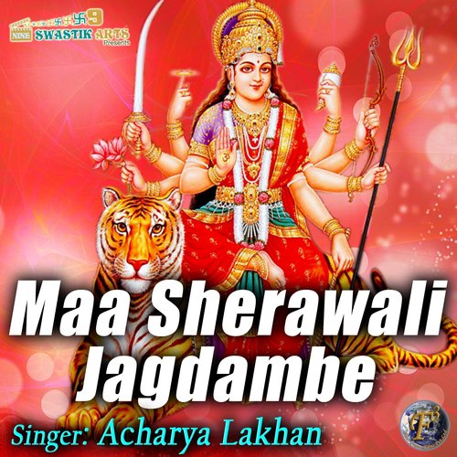 Maa Sherawali Jagdambe - Acharya Lakhan