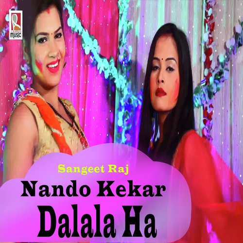 Nando Kekar Dalala Ha - Sangeet Raj