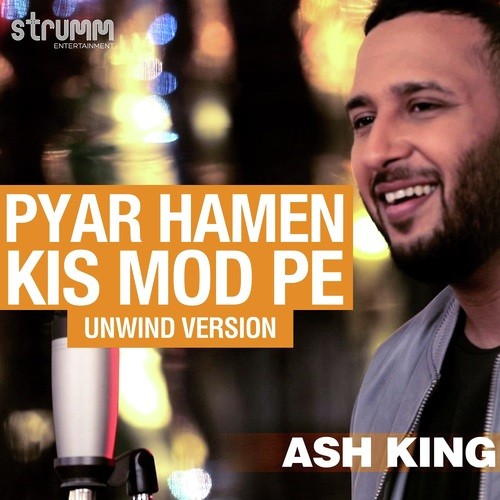 Pyar Hamen Kis Mod Pe - Unwind Version - Mukesh Gupta
