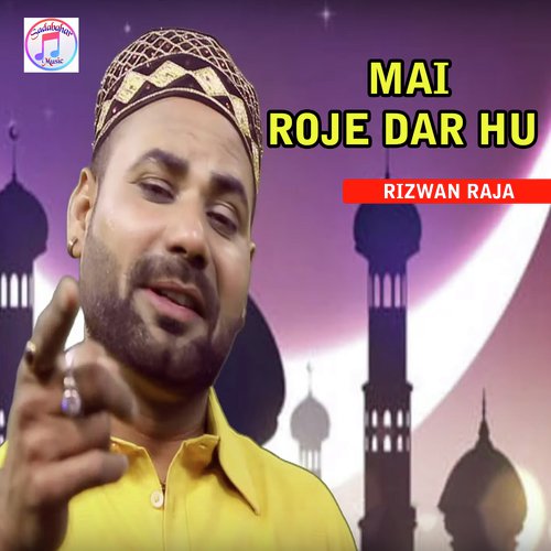 Mai Roje Dar Hu - Rizwan Raja