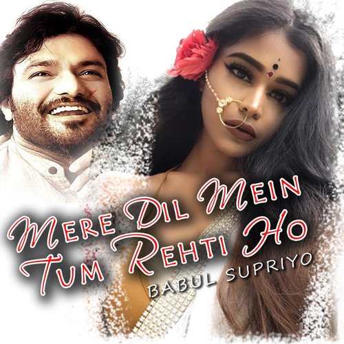 Mere Dil Mein Tum Rahti Ho - Babul Supriyo