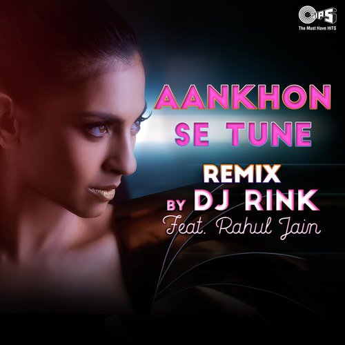 Aankhon Se Tune Remix By DJ Rink Featuring Rahul Jain - Mann Taneja, Rukhsar