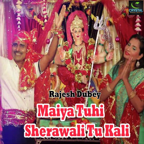 Maiya Tuhi Sherawali Tu Kali - Rajesh Dubey