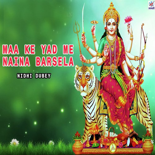 Maa Ke Yad Me Naina Barsela - Nidhi Dubey