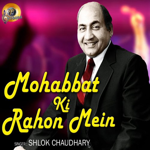 Mohabbat Ki Rahon Mein - Shlok Chaudhary