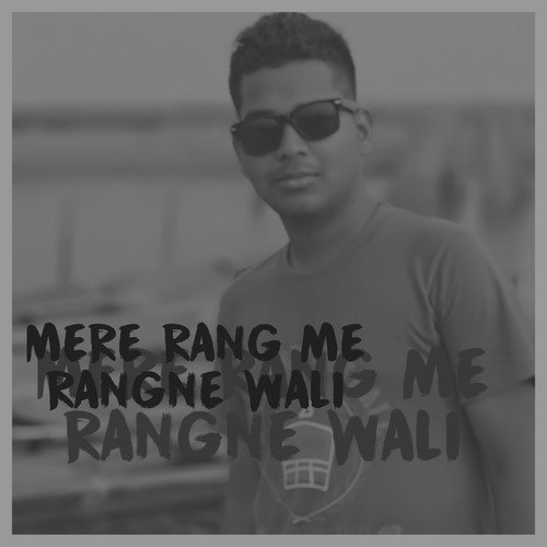 Mere Rang Me Rangne Wali - Rahul Jain