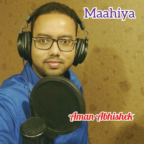 Maahiya - Aman Abhishek