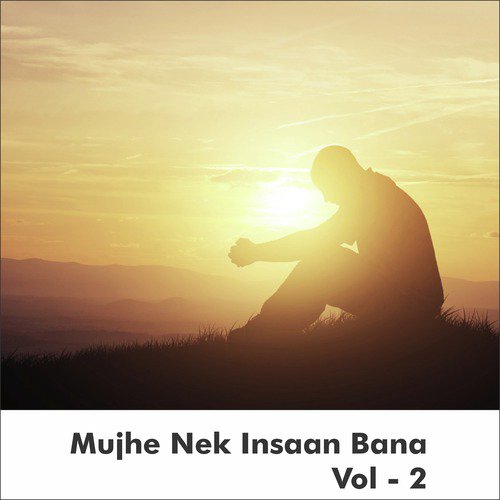Mujhe Nek Insaan Bana - Salim Khan