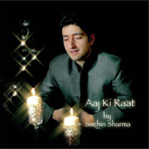 Aaj Ki Raat - Sachin Sharma