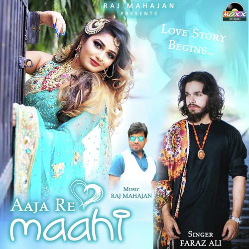 Aaja Re Maahi - Faraz Ali