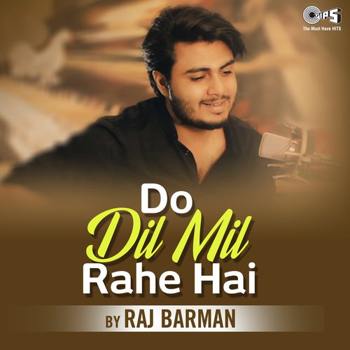 Do Dil Mil Rahe Hain By Raj Burman - Raj Barman, Anwesshaa
