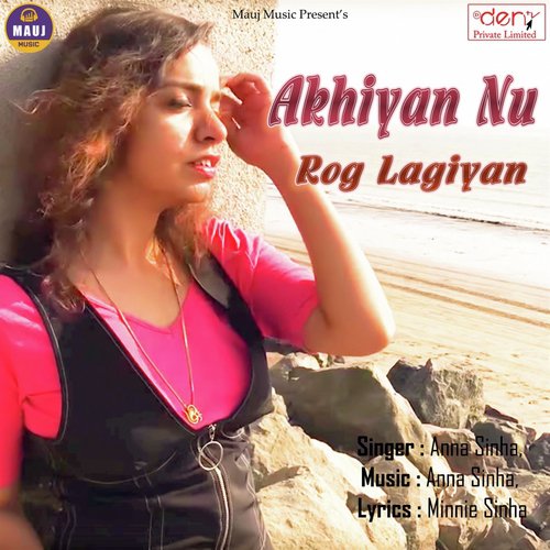 Ankhiyan Nu Rog Lagiyan - Anna Sinha