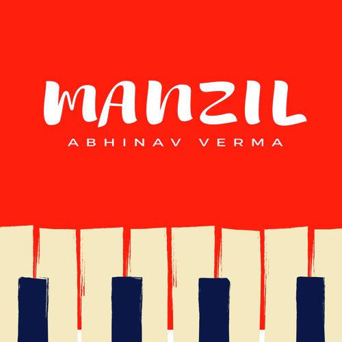 Manzil - Abhinav Verma