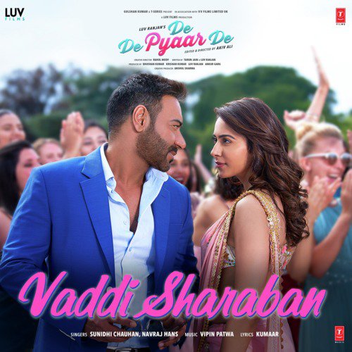 Vaddi Sharaban (From De De Pyaar De) - Akasa, Neeti Mohan, Kamaal Khan, Vishal-Shekhar
