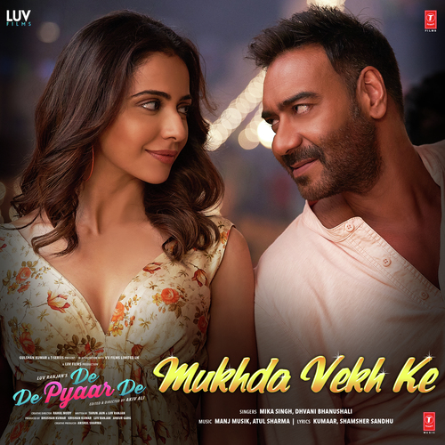 Mukhda Vekh Ke (From De De Pyaar De) - Akasa, Neeti Mohan, Kamaal Khan, Vishal-Shekhar