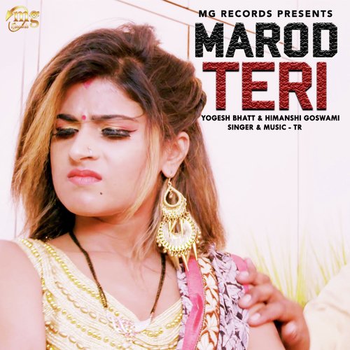 Marod Teri - Tarun Panchal, Yogesh Bhatt, Himanshi Goswami
