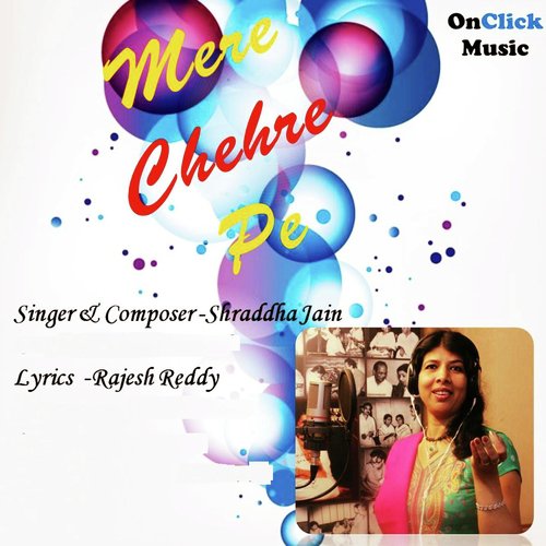 Mere Chehre Pe - Shraddha Jain