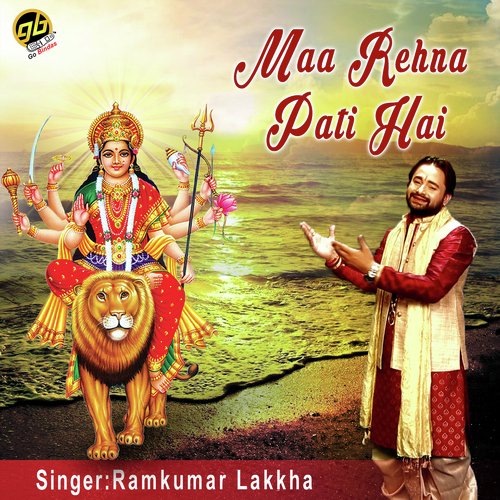 Maa Rehna Pati Hai - Ramkumar Lakkha
