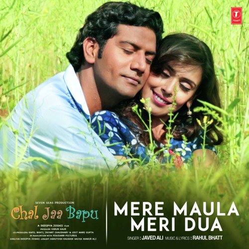 Mere Maula Meri Dua (From Chal Jaa Bapu) - Javed Ali, Rahul Bhatt