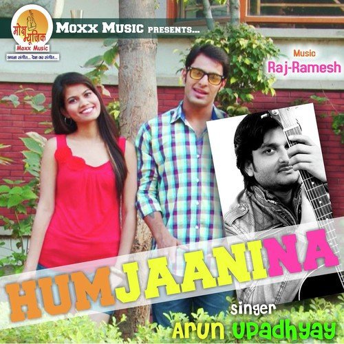 Hum Jaani Na - Arun Upadhyay