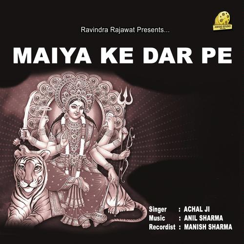 Charo Taraf Jaikara Lage Tera Maiyaa Ji - Achal Srivastava