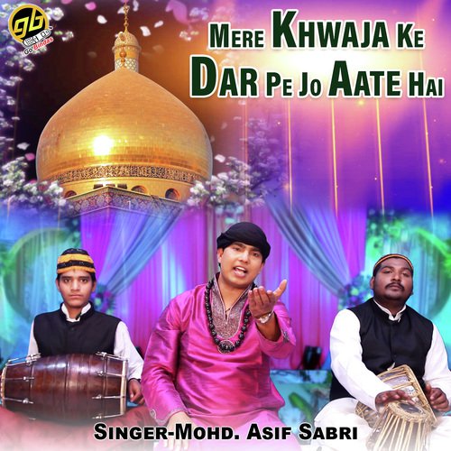 Mere Khwaja Ke Dar Pe Jo Aate Hai - Mohd. Asif Sabri
