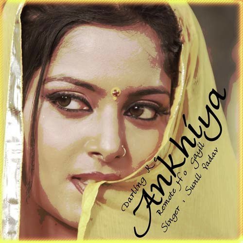 Hamra Darling Ke Ankhiya - Sunil Yadav